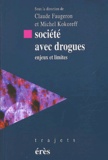 Jean-François Gomez - Societe Avec Drogues. Enjeux Et Limites.