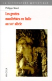 Philippe Morel - Les grottes maniéristes en Italie au XVIe siècle - Théâtre et alchimie de la nature.