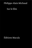 Philippe-Alain Michaud - Sur le film.