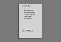 Romy Golan - Muralnomad - Le paradoxe de l'image murale en Europe (1927-1957).