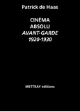 Patrick de Haas - Cinéma absolu - Avant-garde 1920-1930.