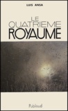 Luis Ansa - Le quatrième royaume.