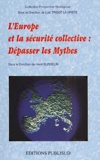 Henri Burgelin et  Collectif - L'Europe Et La Securite Collective : Depasser Les Mythes.