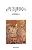 Louis Cardaillac et  Collectif - Les Morisques Et L'Inquisition.