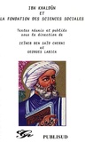 Zeïneb Ben Saïd Cherni et Georges Labica - Ibn Khaldûn et la fondation des sciences sociales.