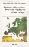 Pierre Bauby et Henri Coing - Pour une régulation démocratique - Les services publics en Europe.