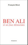 François Bécet - Ben Ali et ses faux démocrates.