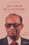 Raymond Chasle - Qui a peur de la culture ? - Une théorie scientifique de la culture.