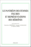 Geneviève Dermenjian et Jacques Guilhaumou - Le Panthéon des femmes - Figures et représentations des héroïnes.
