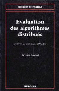 Christian Lavault - Evaluation Des Algorithmes Distribues. Analyse, Complexite, Methodes.