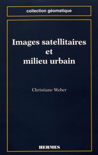 Christiane Weber - Images satellitaires et milieu urbain.