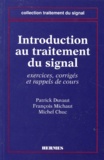 Michel Chuc et Patrick Duvaut - Introduction Au Traitement Du Signal. Exercices, Corriges Et Rappels De Cours.