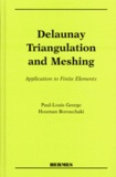 Houman Borouchaki et Paul-Louis George - Delaunay Triangulation And Meshing. Application To Finite Elements, Edition En Anglais.