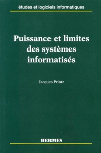 Jacques Printz - Puissance et limites des systèmes informatisés.
