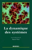 Daniel Thiel - La Dynamique Des Systemes. Complexite Et Chaos.
