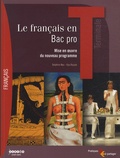 Delphine Neu et Illya Rapaïe - Le français en Terminale Bac pro.