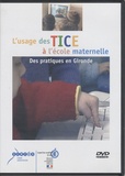 Annie Martin - L'usage des TICE à l'école maternelle - DVD Video, Des pratiques en Gironde.