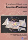 Régine Eber - Travaillons l'histoire des sciences physiques - Hydrostatique et loi des gaz parfaits, chimie : histoire des éléments.