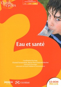 Chantal Savanovitch et Marie-Pierre Sauvant-Rochat - Eau et santé. 1 Cédérom