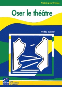 Freddy Zucchet - Oser Le Theatre.