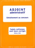  Collectif - Adjoint administratif - Entraînement au concours, sujets nationaux avec leurs corrigés.