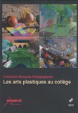  CRDP Académie de Grenoble - Les arts plastiques au collège - 1 Cédérom.