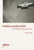 Christophe Guigné - Incident, accident 2010 - Comment agir en toutes circonstances.