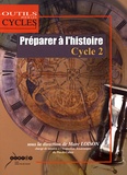 Marc Loison - Préparer à l'histoire Cycle 2.