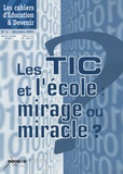 Jean-Pierre Letourneux et Stéphane Vendé - Les cahiers d'Education & Devenir N° 4 ; décembre 2004 : Les TIC et l'école : mirage ou miracle ?.