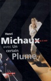 Michel Véricel et Philippe Joannin - Henri Michaux avec Un certain Plume - Cassette vidéo.