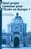 José Fouque et Jean-Richard Cytermann - Quel projet commun pour l'Ecole en Europe ? - Journée d'étude du 17 janvier 2005.