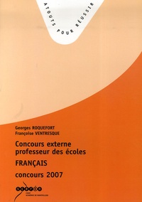 Georges Roquefort et Françoise Ventresque - Concours externe de professeurs des écoles - Français concours 2007.
