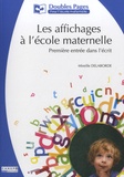 Mireille Delaborde - Les affichages à l'école maternelle - Première entrée dans l'écrit.