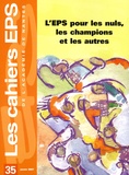Michel Delaunay - Les cahiers EPS de l'Académie de Nantes N° 35, Janvier 2007 : EPS pour les nuls, les champions et les autres.