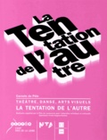 Sylvie Fontaine - La tentation de l'autre - Théâtre, danse, arts visuels.