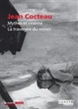 Michèle Ottombre-Borsoni - Jean Cocteau : mythes et cinéma, la traversée du miroir.
