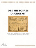 Philippe Barlet - Des histoires d'argent - Réflexions et ressources pour la recherche et l'enseignement des faits économiques.