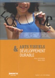 Gilles Guichaoua et Nadia Miri - Arts visuels & développement durable - Cycles 1, 2, 3 & collège.