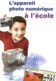 Danièle Lacam - L'appareil photo numérique à l'école primaire.
