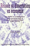 Corinne Lacroix - Réussir sa dissertation en Economie - Au CAPET et à l'Agrégation aux concours cadre A de la fonction publique (option économie).
