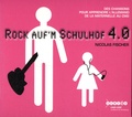 Nicolas Fischer - Rock auf'm Schulhof 4.0 - Des chansons pour apprendre l'allemand de la maternelle au CM2. 1 CD audio
