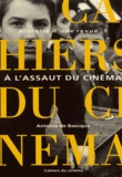 Antoine de Baecque - Histoire d'une revue - Tome 1, A l'assaut du cinéma (1951-1959).