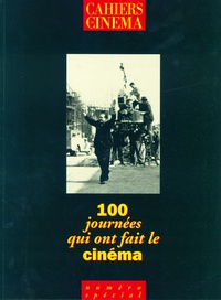 Thierry Jousse et Patrice Rollet - 100 journées qui ont fait le cinéma.