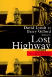 David Lynch et Barry Gifford - "Lost highway" - Scénario.