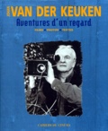 Johan Van der Keuken - Aventures d'un regard - Films, Photos, Textes.