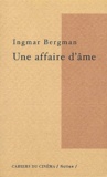 Ingmar Bergman - Une Affaire D'Ame.