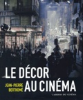 Jean-Pierre Berthomé - Le décor au cinéma.