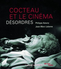 Philippe Azoury et Jean-Marc Lalanne - Cocteau et le cinéma - Désordres.