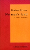 Graham Greene - No man's land et autres histoires.