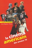 Jean-Baptiste Thoret - Le cinéma américain des années 70.